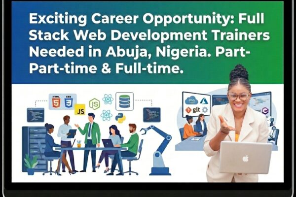Full Stack Web Development Trainers Job Opening in Abuja, Nigeria