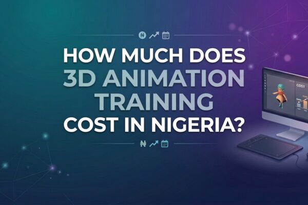 How Much Does 3D Animation Training Cost in Nigeria?