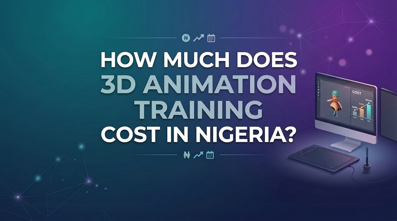 How Much Does 3D Animation Training Cost in Nigeria?