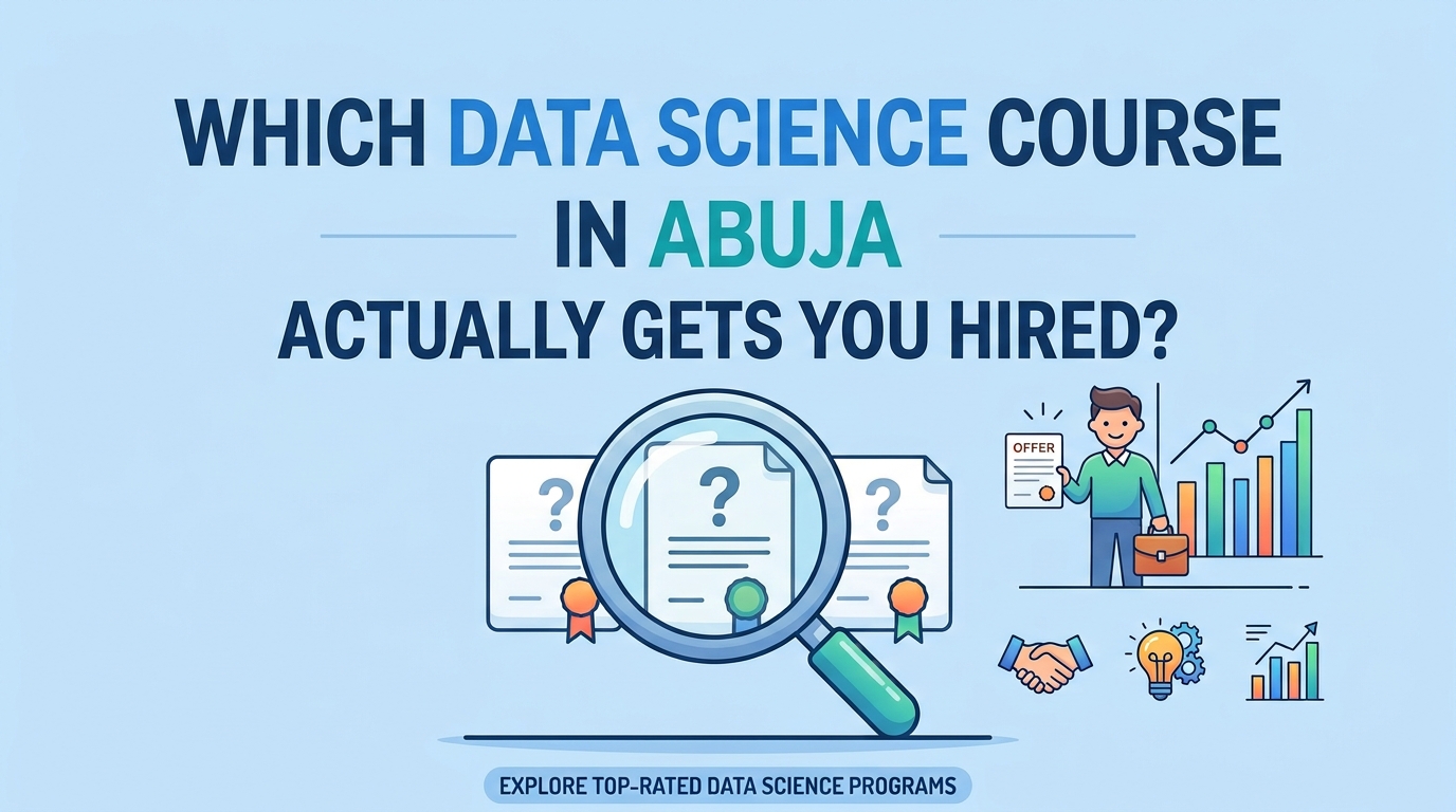 Which Data Science Course in Abuja Actually Gets You Hired?