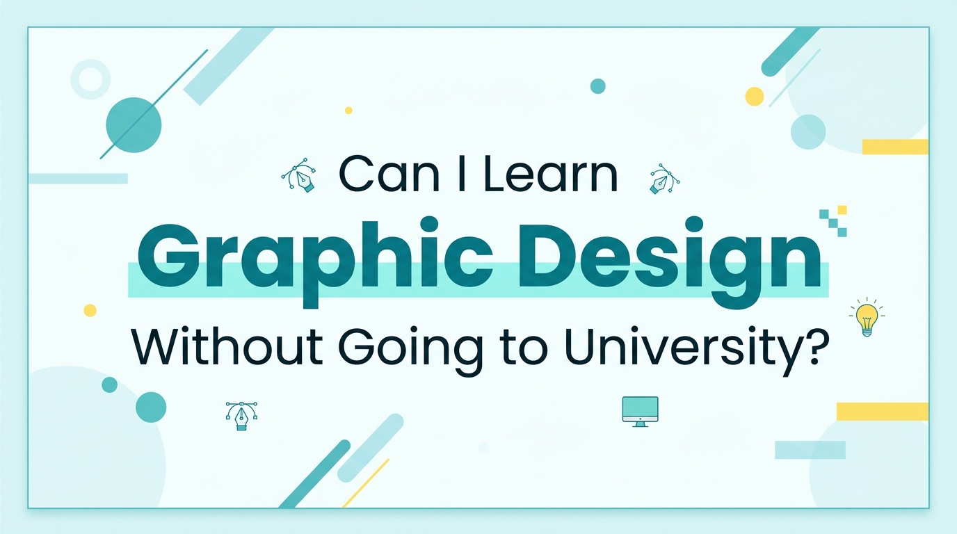 Can I Learn Graphic Design Without Going to University?