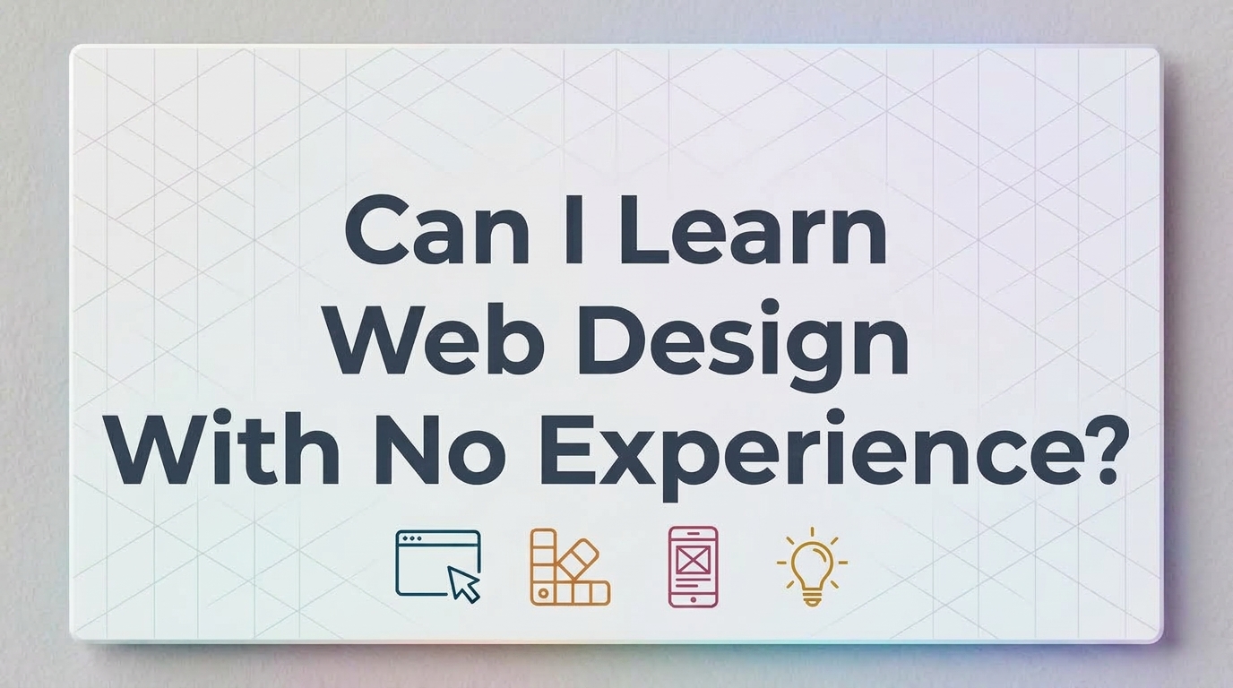 Can I Learn Web Design With No Experience?