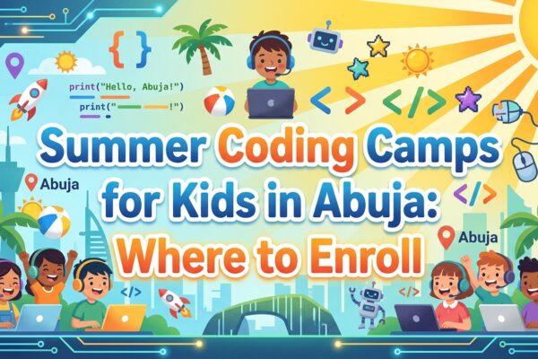 Summer Coding Camps for Kids in Abuja: Where to Enrol